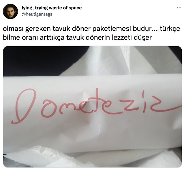 Ardından da birçok kullanıcı döner paketlerine yazılan absürt yazıları paylaştı.