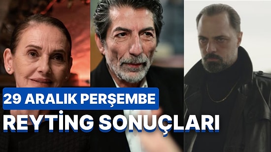 29 Aralık Perşembe Reyting Sonuçları Belli Oldu: Hangi Yapım Reyting Birincisi Oldu?