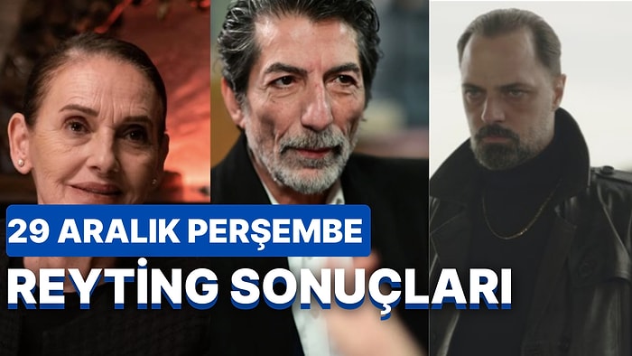 29 Aralık Perşembe Reyting Sonuçları Belli Oldu: Hangi Yapım Reyting Birincisi Oldu?