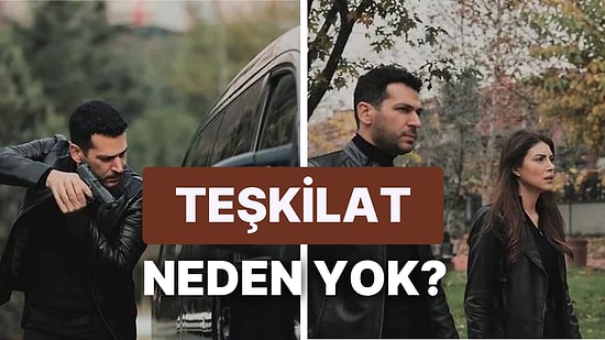 Teşkilat Neden Yok, Yeni Bölüm Ne Zaman? 1 Ocak Günü Teşkilat Var mı, Yok mu?