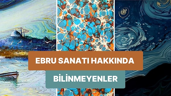 Ebru Sanatı Hakkında Bilmeniz Gerekenler ve Hayran Kalacağınız Bazı Çalışmalar