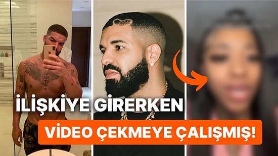 Kullandığı Kondoma Acı Sos Sıkan Drake Şimdi de Birlikte Olduğu Kadını Evden Atmakla Suçlanıyor!