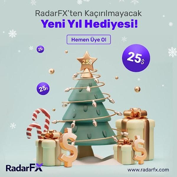 RadarFX'ten kaçırılmayacak yeni yıl hediyesi, anında 25 dolar hediye hesabına tanımlansın!