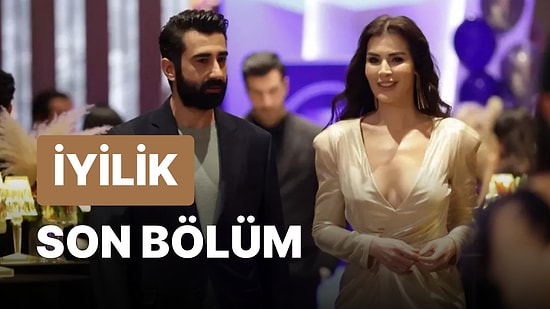 İyilik 25. Bölüm İzleme Ekranı: İyilik Son Bölüm Tek Parça Full İzle