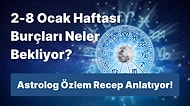 Astrolog Özlem Recep Anlatıyor: 2-8 Ocak Haftası Burçları Neler Bekliyor?