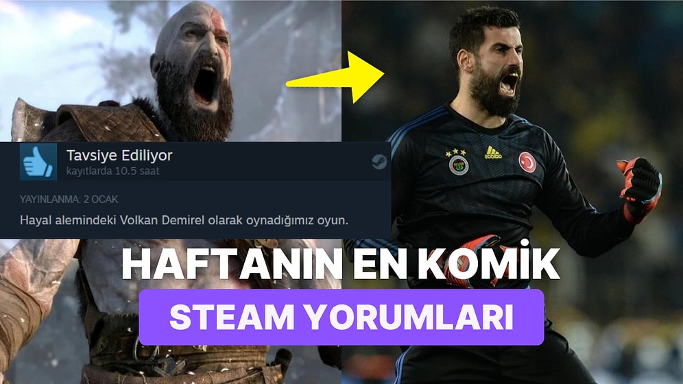 Oyunlarla İlgili Yaptıkları Yorumlarla Ufkumuzu Açan Oyunculardan Haftanın En Komik Steam Yorumları