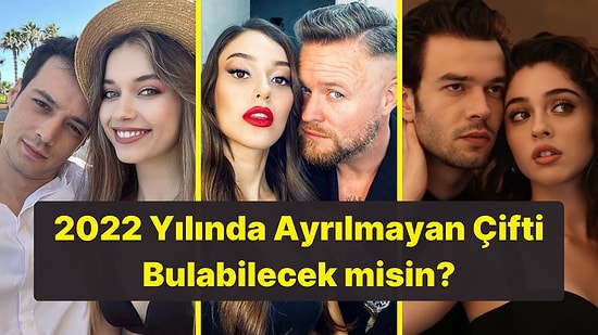 2022 Yılında Bu Ünlülerden Hangisinin Ayrılmadığını Bulabilecek misin?