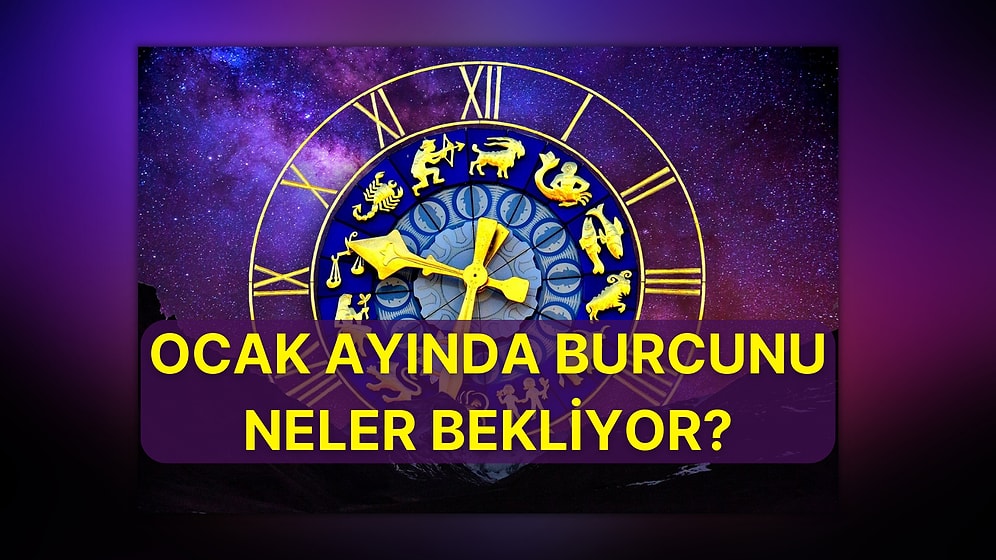 Önce Yavaş, Sonra Tam Gaz, Hızlanıyoruz! Ocak Ayında Burcunu Neler Bekliyor Anlatıyoruz!