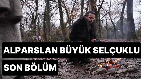 Alparslan Büyük Selçuklu 40. Bölüm Tek Parça İzleme Ekranı: Alparslan Büyük Selçuklu Son Bölüm Full İzle