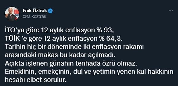 CHP Ekonomi Politikaları Genel Başkan Yardımcısı ve Hazine eski Müsteşarı Faik Öztrak da, "Emeklinin, emekçinin, dul ve yetimin yenen kul hakkının hesabı elbet sorulur" dedi.