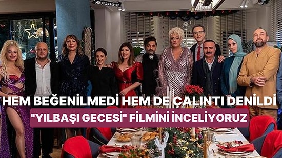 Yıldızlar Geçidi Gibi Bir Kadrosu Olmasına Rağmen Güldürmeyi Başaramayan 'Yılbaşı Gecesi' Filmini İnceliyoruz!