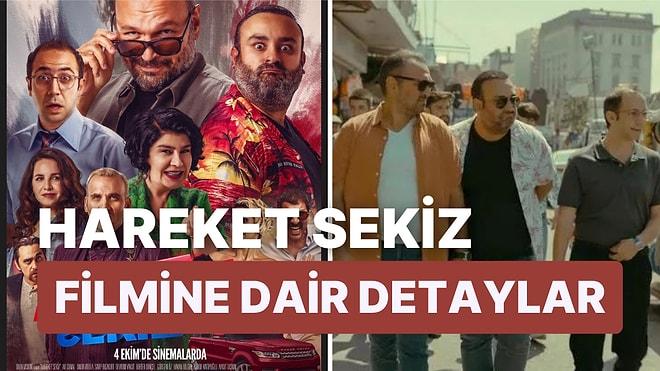 Türk Komedi Filmi Hareket Sekiz Konusu Nedir? Hareket Sekiz Oyuncuları Kimlerdir?