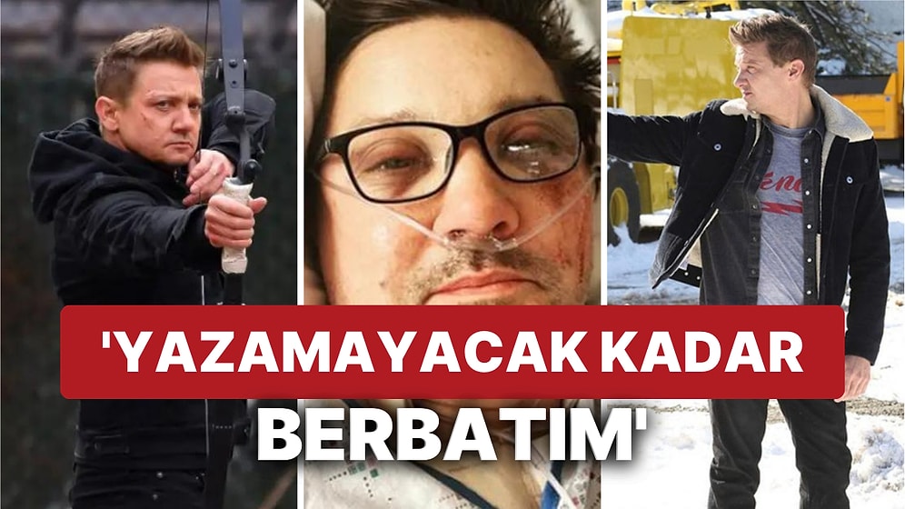 Avengers Filminin 'Hawkeye'ı Jeremy Renner Korkunç Kar Kazasının Ardından Hastaneden Paylaşım Yaptı