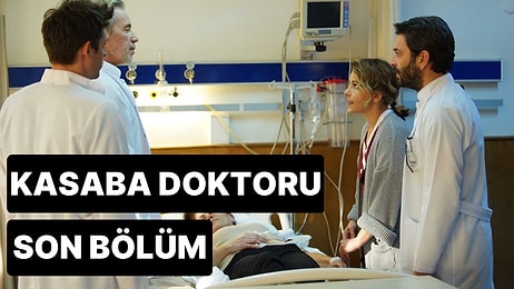 Kasaba Doktoru 30. Bölüm Tek Parça İzleme Ekranı: Kasaba Doktoru Son Bölüm Tek Parça Full İzle