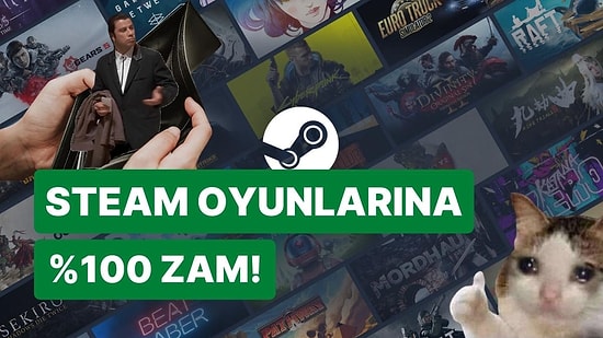 Zam Furyası Başladı: Yeni Yıla Girdikten Sonra Steam Oyunlarına Dehşet Zamlar Geliyor