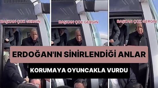 Cumhurbaşkanı Erdoğan'ın Sinirlenip Oyuncakla Korumaya Vurduğu Anlar Gündem Oldu