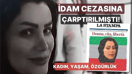 La Stampa, İran'da İdam Cezasına Çarptırılan Fahimeh Karimi İçin 300 Bin İmza Topladı: Kadın, Yaşam, Özgürlük