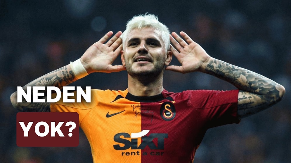 Icardi Neden Kadroda Yok? Mauro Icardi Neden Oynamıyor Cezalı mı, Sakat mı?