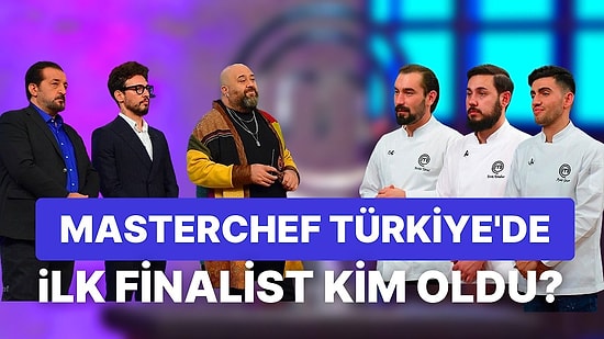 İlk Finalist Belli Oldu! MasterChef'te Büyük Finale Sayılı Günler Kala Kim Finalist Olmayı Garantiledi?