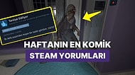 Mizah Bağımlısı Oyunculardan Haftanın En Komik Steam Yorumları