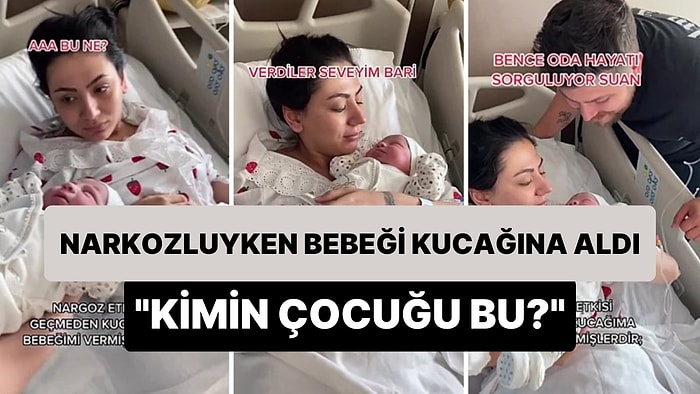 Narkoz Etkisi Altındayken Çocuğu Kucağına Verilen Kadının 'Kimin Çocuğu Bu?' Bakışı Attığı Anlar