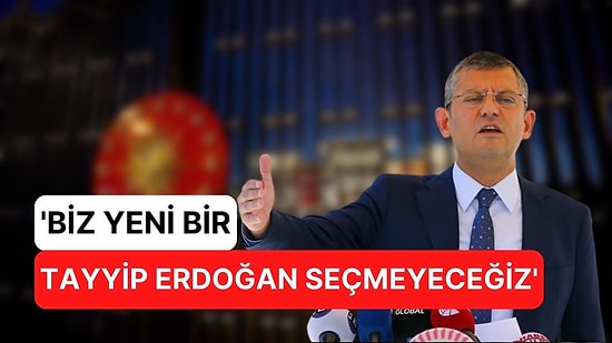 Özgür Özel'den Cumhurbaşkanı Tarifi: "Bazı Yetkilerini Hiç Kullanmayacak"