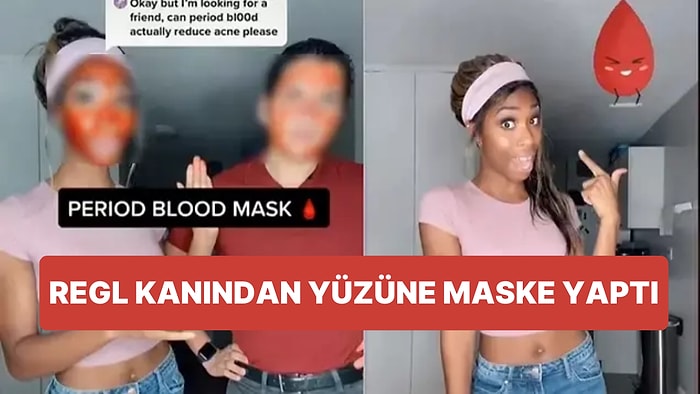 Yeni Bir Güzellik Trendi mi? Regl Kanından Yapılan Yüz Maskesi Karşısında Şoke Olacaksınız