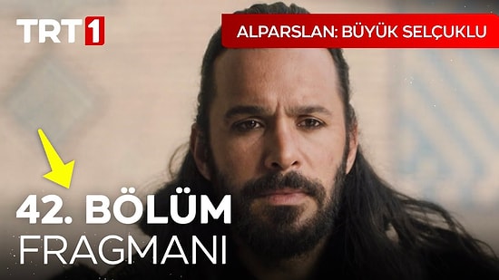 Alparslan Büyük Selçuklu Son Bölüm Fragmanı Yayınlandı! Alparslan Büyük Selçuklu 42. Bölüm Fragmanı