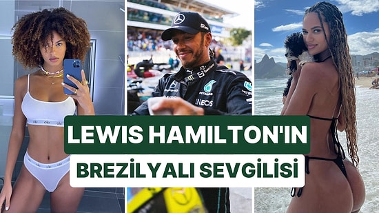 Formula 1 Pilotu Lewis Hamilton'ın Gizli Sevgilisinin Brezilyalı Model Juliana Nalu Olduğu İddia Edildi