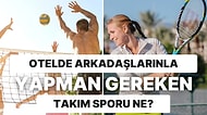 Otel Arkadaşlarınla Yapman Gereken Takım Sporunu Söylüyoruz!