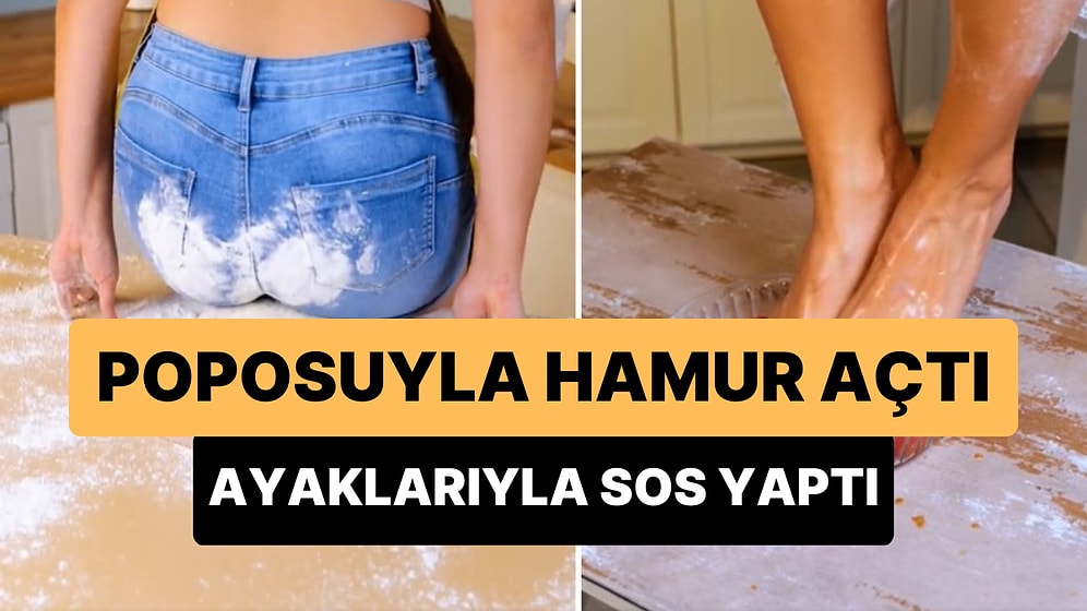 Poposuyla Hamur Açıp Ayaklarıyla Sos Hazırlayan Kadının Bi' Acayip Pizza Yapma Yöntemi