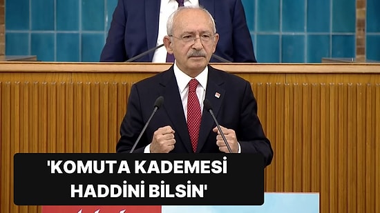 Kılıçdaroğlu’ndan Askerlere: ‘Komuta Kademesi Haddini Bilsin’