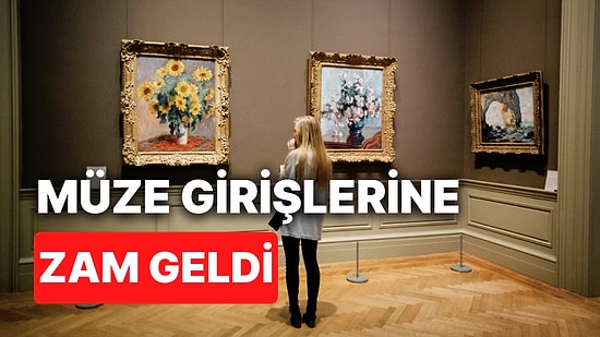 Müze Gezmeyi Sevenler Dikkat Zam Geldi: Müze ve Ören Yeri Giriş Ücretleri Ne Kadar Oldu?