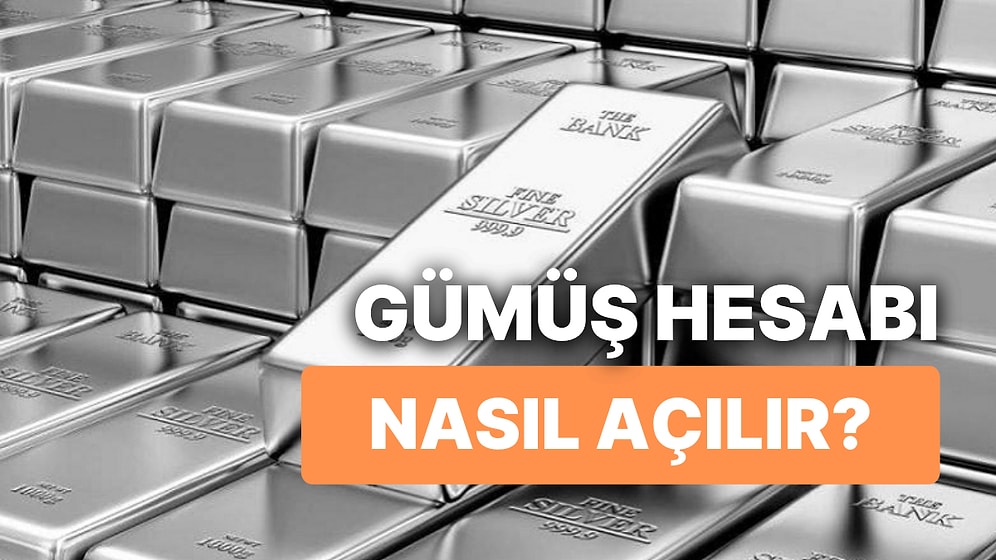 Gümüş Yatırımı Nasıl Yapılır? Gümüş Hesabı Olan Bankalar: Gümüş Hesabı Nasıl Açılır?