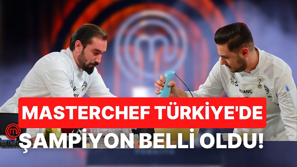 MasterChef 2022 Şampiyonu Kim Oldu? MasterChef Türkiye’yi Kazanan İsim Belli Oldu!