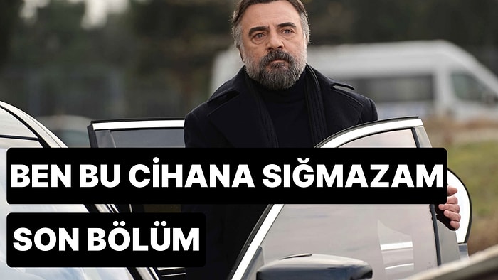 Ben Bu Cihana Sığmazam 16. Bölüm İzle: Ben Bu Cihana Sığmazam Son Bölüm Tek Parça Full İzle