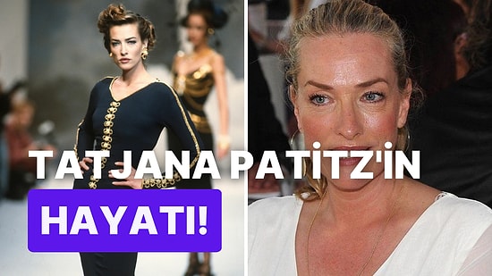 Dünyaca Ünlü Model Tatjana Patitz Kimdir, Nereli, Mesleği Ne? Tatjana Patitz Kaç Yaşında ve Neden Öldü?