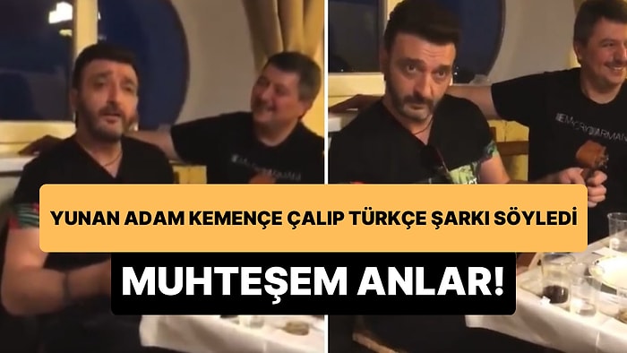 Yunan Adamın Kemençe Çalıp 'Evlerinin Önü Boyalı Direk' ve 'Dom Dom Kurşunu' Söylediği Muhteşem Anlar