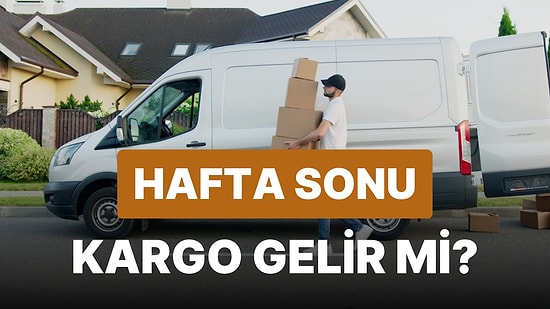 Hafta Sonu Kargo Açık mı? Cumartesi-Pazar Kargo Çalışma Saatleri