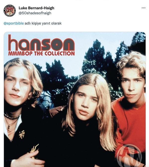 Amerikan müzik grubu Hanson'a da.