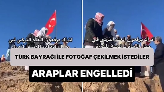 'Okçular Tepesi'nde Türk Bayrağı Açıp Fotoğraf Çekilmek İsteyen Türkler, Araplar Tarafından Engellendi