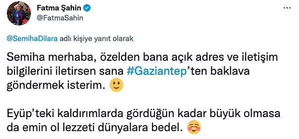 1. Tweet o kadar viral oldu ki, baklavalar diyarı Gaziantep'in Belediye Başkanı Fatma Şahin bile baklava tweet'ine böyle yanıt verdi: