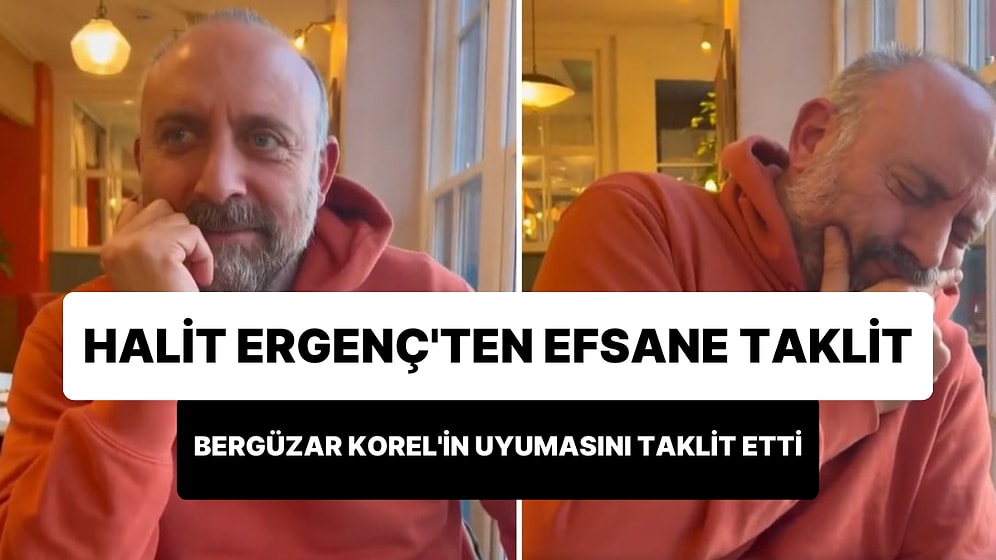 Halit Ergenç, Bergüzar Korel'in Uyumasını Taklit Etti: 'Güzelliğimin Gölgesinde Uyuyakalır'