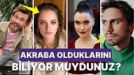 Akraba Olduklarını Öğrendiğiniz Anda Şoke Olacağınızı İddia Ettiğimiz 20 Ünlü İsim
