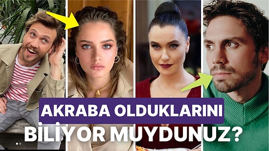 Akraba Olduklarını Öğrendiğiniz Anda Şoke Olacağınızı İddia Ettiğimiz 20 Ünlü İsim