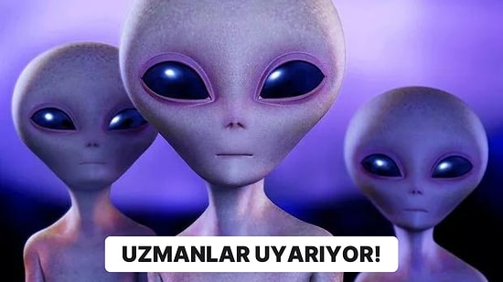 Uzaylılar Geldiğinde Ne Yapacağız?