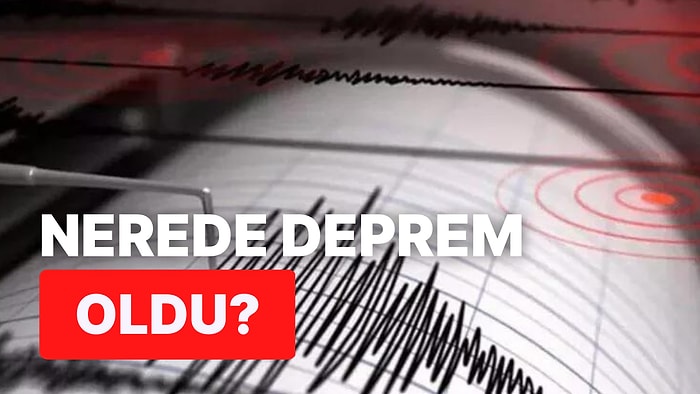 Deprem mi Oldu? Kaç Büyüklüğünde Oldu? 21 Ocak Cumartesi Kandilli Rasathanesi ve AFAD Son Depremler