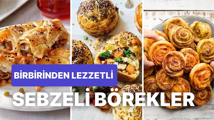 Tadı Damağanızda Kalacak Yapımı Kolay Lezzetli Sebzeli Börek Tarifleri