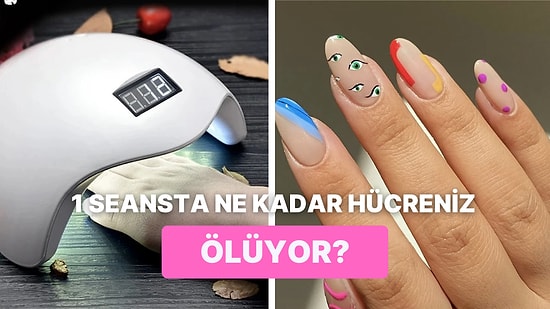 Nail Art'ın Karanlık Yüzü: Jel Ojeleri Kurutmak için Kullanılan Ultraviyole Işık Kanserojen Olabilir