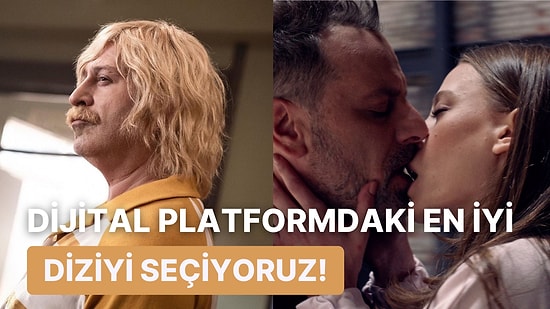 En İyi Yerli Dijital Platform Dizisini Seçiyoruz!